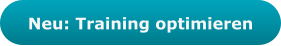 Neu: Training optimieren
